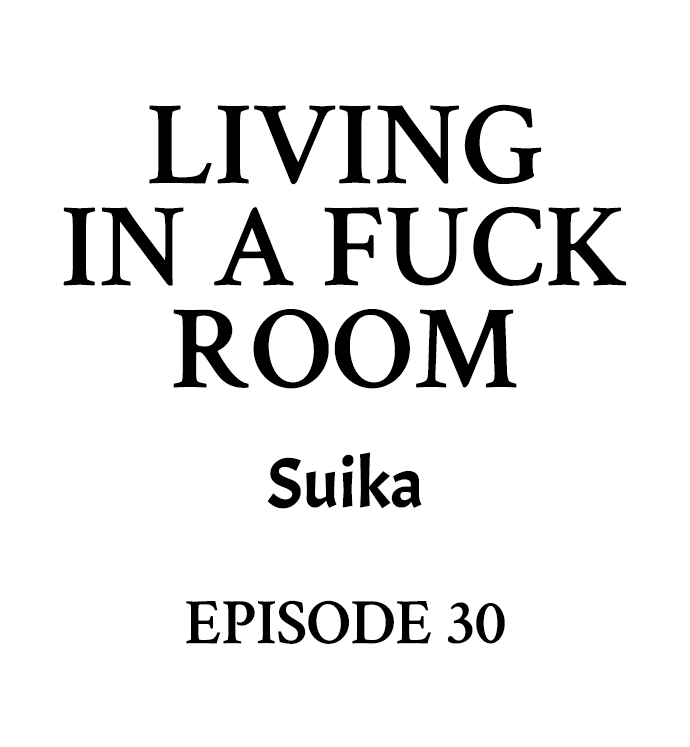 Living in a Fuck Room - Chapter 30 Page 1