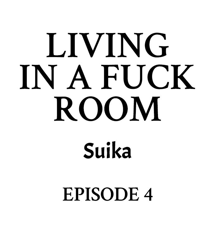 Living in a Fuck Room - Chapter 4 Page 1
